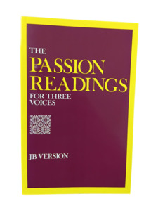 The Passion Readings for Three Voices JB Version
