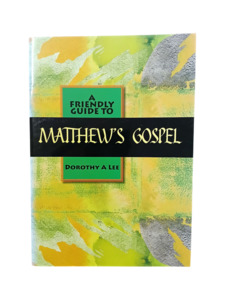 A Friendly Guide To Matthew's Gospel