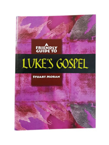 A Friendly Guide To Luke's Gospel