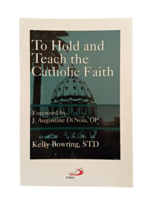 To Hold and Teach the Catholic Faith
