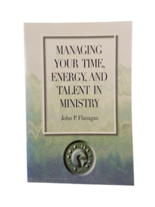 Managing Your Time, Energy and Talent In Ministry