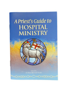 A Priest's Guide to Hospital Ministry