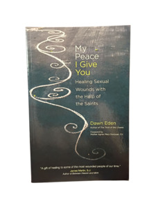 Catholic Fiction: My Peace I Give You: Healing Sexual Wounds with the Help of the Saints