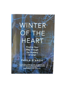 Winter of the Heart: Finding Your Way through the Mystery of Grief