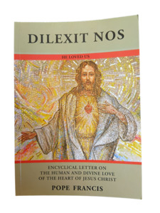 Dilexit Nos: On the Human and Divine Love of the Heart of Jesus Christ