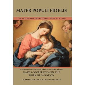 Church Documents: Mater Populi Fidelis: Regarding Mary’s Cooperation in the Work of Salvation