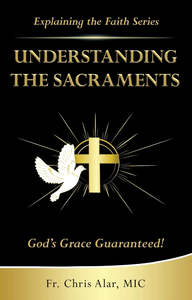 Catholic Faith: Understanding the Sacraments