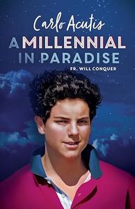 Books: A Millennial in Paradise: Carlo Acutis