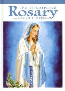 The Illustrated Rosary for Children: Gift Edition