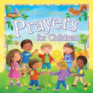 Childrens Books: A First Book of Prayers for Children