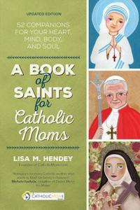 Saints 1: A Book of Saints for Catholic Moms