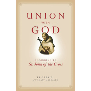 Union with God: According to St. John of the Cross