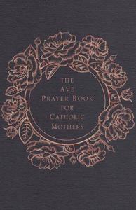 Books: The Ave Prayer Book for Catholic Mothers
