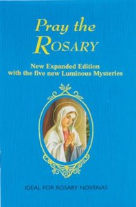 Pray the Rosary: Expanded Edition