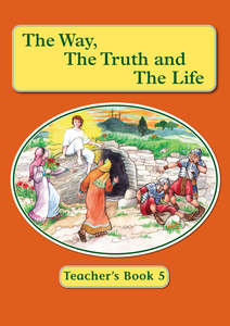 Teacher's Book 5 - The Way, the Truth and the Life Series