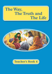Teacher's Book 4 - The Way, the Truth and the Life Series
