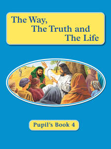 Education: Pupil's Book 4 - The Way, the Truth and the Life Series