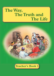 Education: Teacher's Book 3 - The Way, the Truth and the Life Series