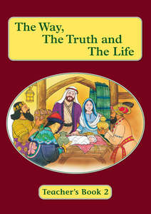 Teacher's Book 2 - The Way, the Truth and the Life Series