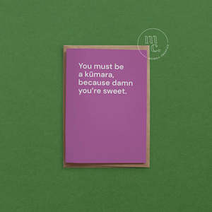 You must be a kūmara, because damn you’re sweet Greeting Card