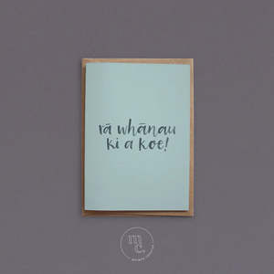 Rā whānau ki a koe! Happy Birthday to you! Card