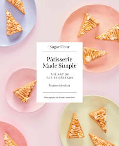 COOKBOOK: Patisserie Made Simple: The Art of Petits Gateaux