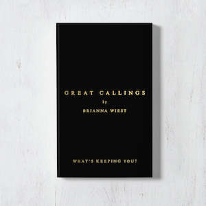 Great Callings - Brianna Wiest