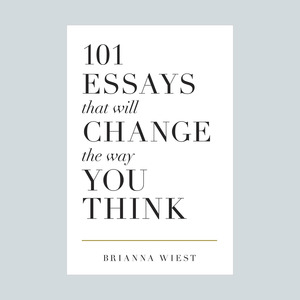 101 Essays That Will Change The Way You Think - Paperback