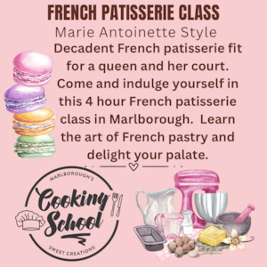 Cooking School: French Patisserie Class- Marie Antoinette style
