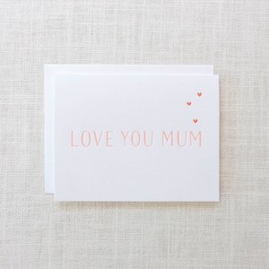 Products: Love you Mum letterpress card - Sweetpea and Jasmine