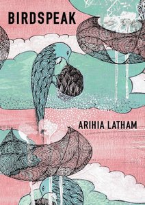 Birdspeak By Arihia Latham (Kāi Tahu, Kāti Māmoe, Waitaha) Poetry Collection &hellip;