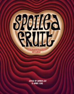 Spoiled Fruit by Damien Levi and Amber Esau Collection of Queer Poetry from Aote&hellip;