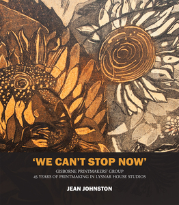 Products: We Can’t Stop Now – Gisborne Printmakers’ Group by Jean Johnston