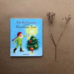 PIP THE GNOME AND THE CHRISTMAS TREE ~ ADMAR KWANT