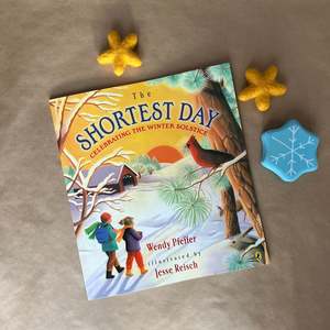 50% OFF - THE SHORTEST DAY - CELEBRATING THE WINTER SOLSTICE ~ WENDY PFEFFER