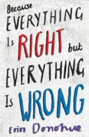 Books - Children & Teen Fiction: Because Everything Is Right But Everything Is Wrong