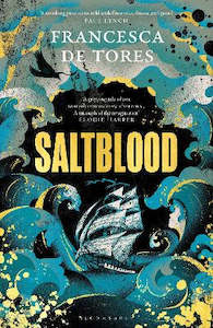 Latest Books: Saltblood: An epic historical fiction debut inspired by real life female pirates