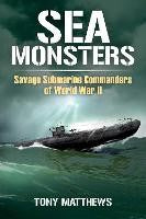 Ideas For Dad: Sea Monsters: Savage Submarine Commanders of World War Two