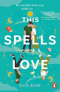 This Spells Love: An utterly spellbinding rom-com for fans of The Dead Romantics&hellip;