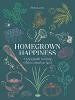 Gardening: Homegrown Happiness: A Kiwi Guide to Living off the Suburban Land: 2021