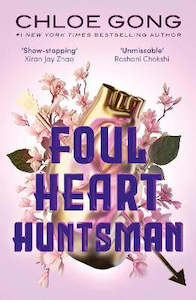 Young Adult: Foul Heart Huntsman: the unmissable, gripping and searingly romantic sequel to historical fantasy Foul Lady Fortune