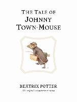The Tale of Johnny Town-Mouse: The original and authorized edition