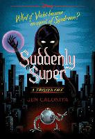 Latest Books: Suddenly Super (Disney: A Twisted Tale #16)