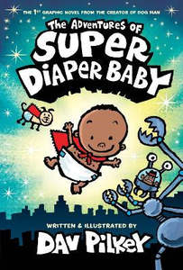Graphic Novels: The Adventures of Super Diaper Baby Colour Edition