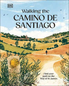 Hardback Books: Walking the Camino de Santiago: Find your path on the Way of St James