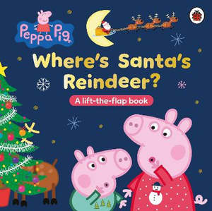 Peppa Pig: Where's Santa's Reindeer? A Lift-the-Flap Book
