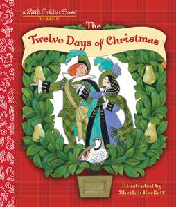The Twelve Days Of Christmas: A Little Golden Book