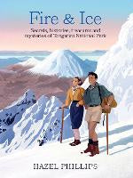 Fire and Ice: Secrets, histories, treasures and mysteries of Tongariro National Park