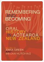 Remembering and Becoming: Oral history in Aotearoa New Zealand
