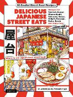 Food Drinks: Delicious Japanese Street Eats: 60 Soulful Street Food Recipes - Yakitori, Ramen Okonomiyaki, Yakisoba, Gyoza, Onigiri, Karaage, Katsu Sando and many more!